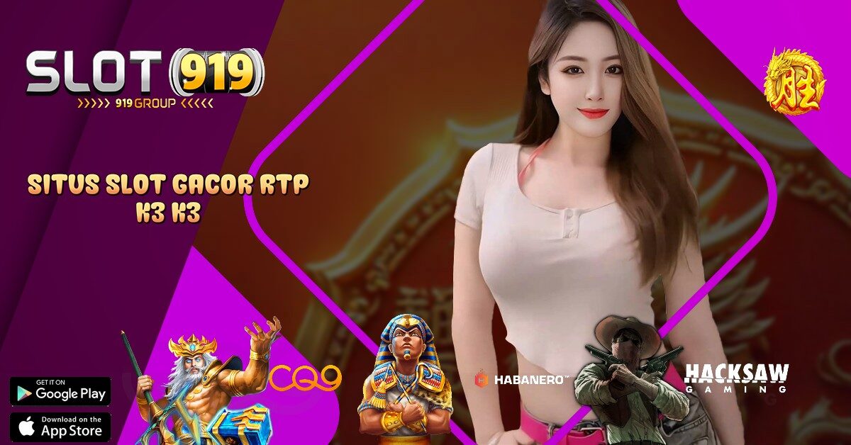 K3 K3 SITUS SLOT GACOR TERPERCAYA HARI INI