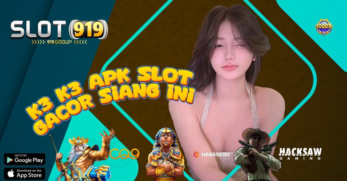 K3K3 APK SITUS SLOT YANG LAGI GACOR HARI INI